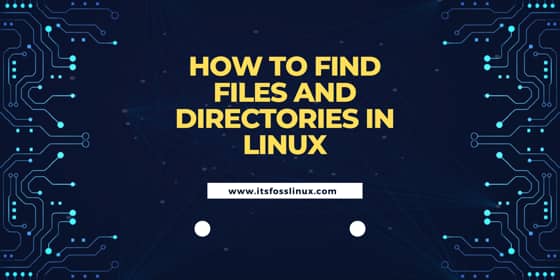 How to find files and directories in Linux