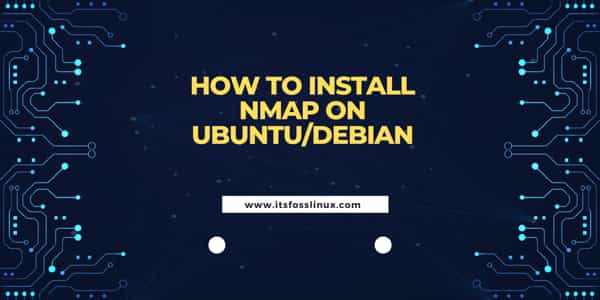 How to Install Nmap on Ubuntu/Debian