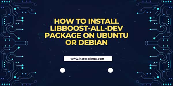How to Install libboost-all-dev package on Ubuntu or Debian