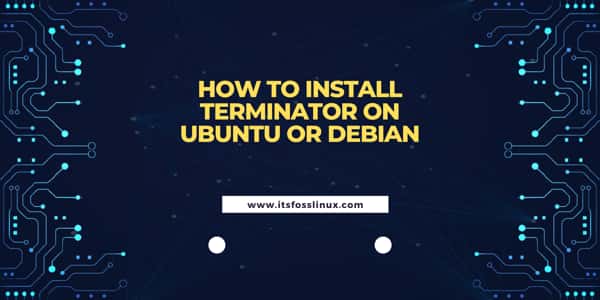 How to Install Terminator on Ubuntu or Debian