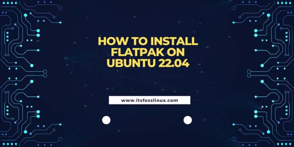 How to Install flatpak on Ubuntu 22.04